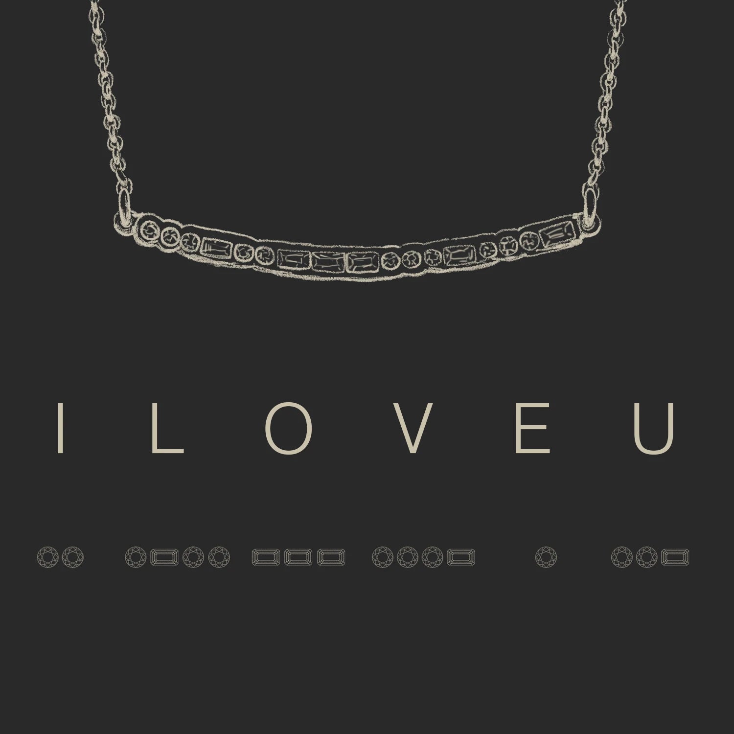 Sketch of a custom necklace spelling ‘I LOVE U’ with different diamond shapes representing each letter